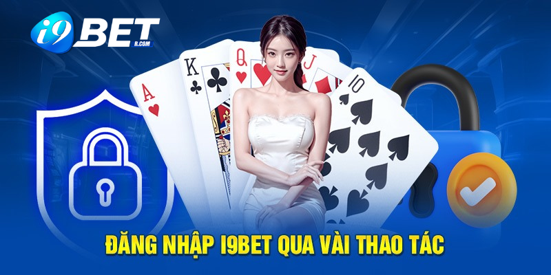 Hướng dẫn thành viên đăng ký tài khoản nhà cái I9BET 