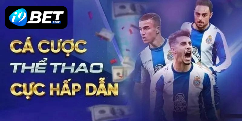 Thể thao I9BET cung cấp tính năng đặt cược linh hoạt xịn sò